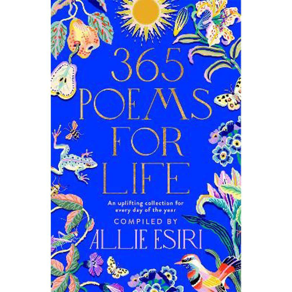 365 Poems for Life: An Uplifting Collection for Every Day of the Year (Hardback) - Allie Esiri